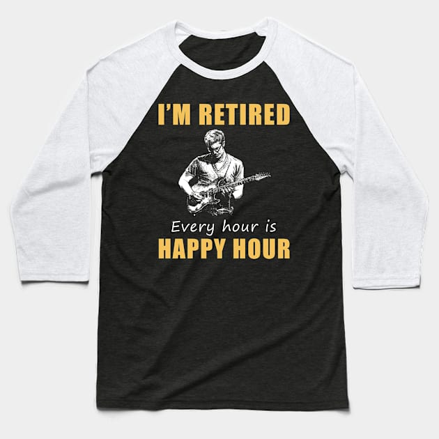 Strumming into Retirement Bliss! Guitar Tee Shirt Hoodie - I'm Retired, Every Hour is Happy Hour! Baseball T-Shirt by MKGift